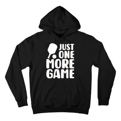Pickleball Just One More Game Tall Hoodie