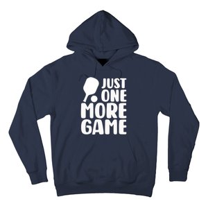 Pickleball Just One More Game Hoodie