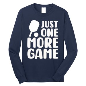 Pickleball Just One More Game Long Sleeve Shirt