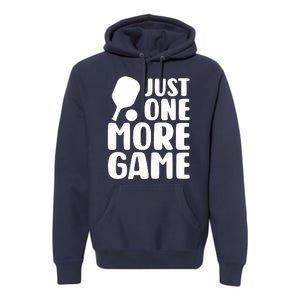 Pickleball Just One More Game Premium Hoodie