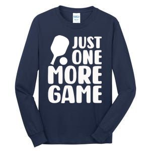 Pickleball Just One More Game Tall Long Sleeve T-Shirt