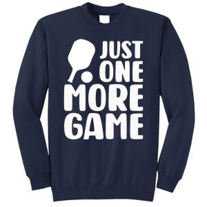 Pickleball Just One More Game Tall Sweatshirt