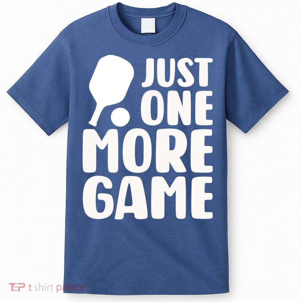 Pickleball Just One More Game T-Shirt