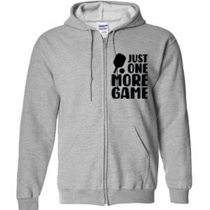 Pickleball Just One More Game Full Zip Hoodie