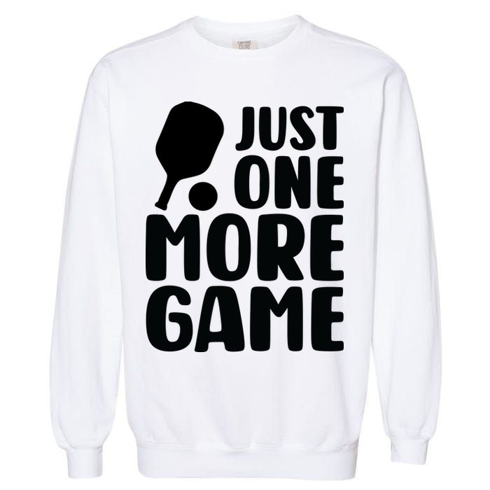 Pickleball Just One More Game Garment-Dyed Sweatshirt