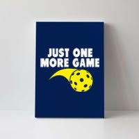 Pickleball Just One More Game Canvas