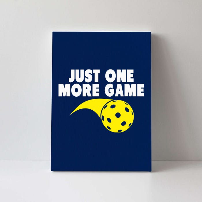 Pickleball Just One More Game Canvas