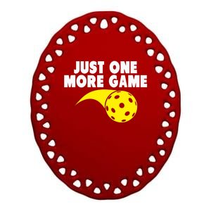 Pickleball Just One More Game Ceramic Oval Ornament