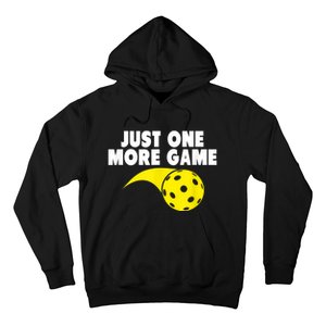 Pickleball Just One More Game Hoodie