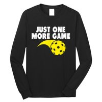 Pickleball Just One More Game Long Sleeve Shirt