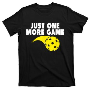 Pickleball Just One More Game T-Shirt