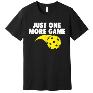 Pickleball Just One More Game Premium T-Shirt