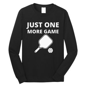 Pickleball Just One More Game funny sport Long Sleeve Shirt