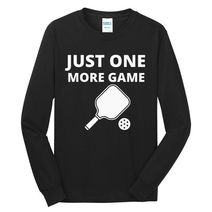 Pickleball Just One More Game funny sport Tall Long Sleeve T-Shirt