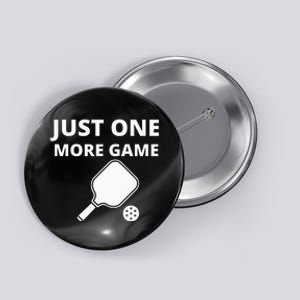 Pickleball Just One More Game funny sport Button