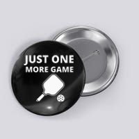 Pickleball Just One More Game funny sport Button