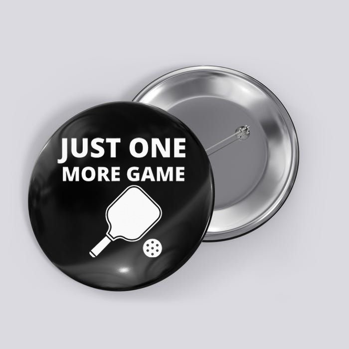 Pickleball Just One More Game funny sport Button