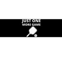 Pickleball Just One More Game funny sport Bumper Sticker