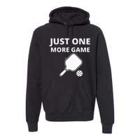 Pickleball Just One More Game funny sport Premium Hoodie