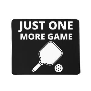 Pickleball Just One More Game funny sport Mousepad