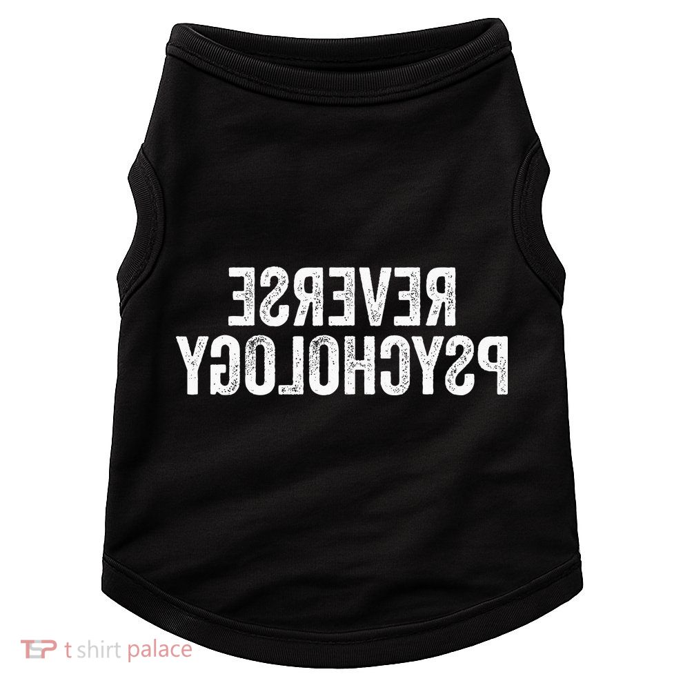 Psychology Joke Reverse Psychology Doggie Tank