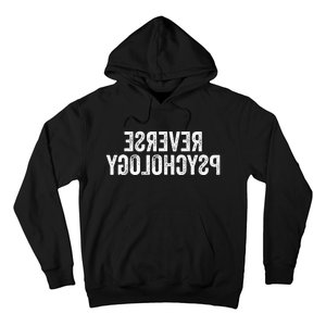 Psychology Joke Reverse Psychology Hoodie