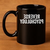 Psychology Joke Reverse Psychology 11oz C Handle Ceramic Mug