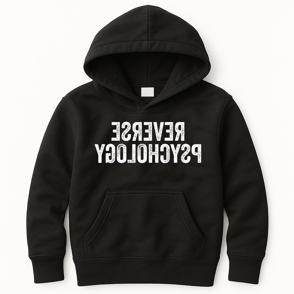 Psychology Joke Reverse Psychology Kids Hoodie