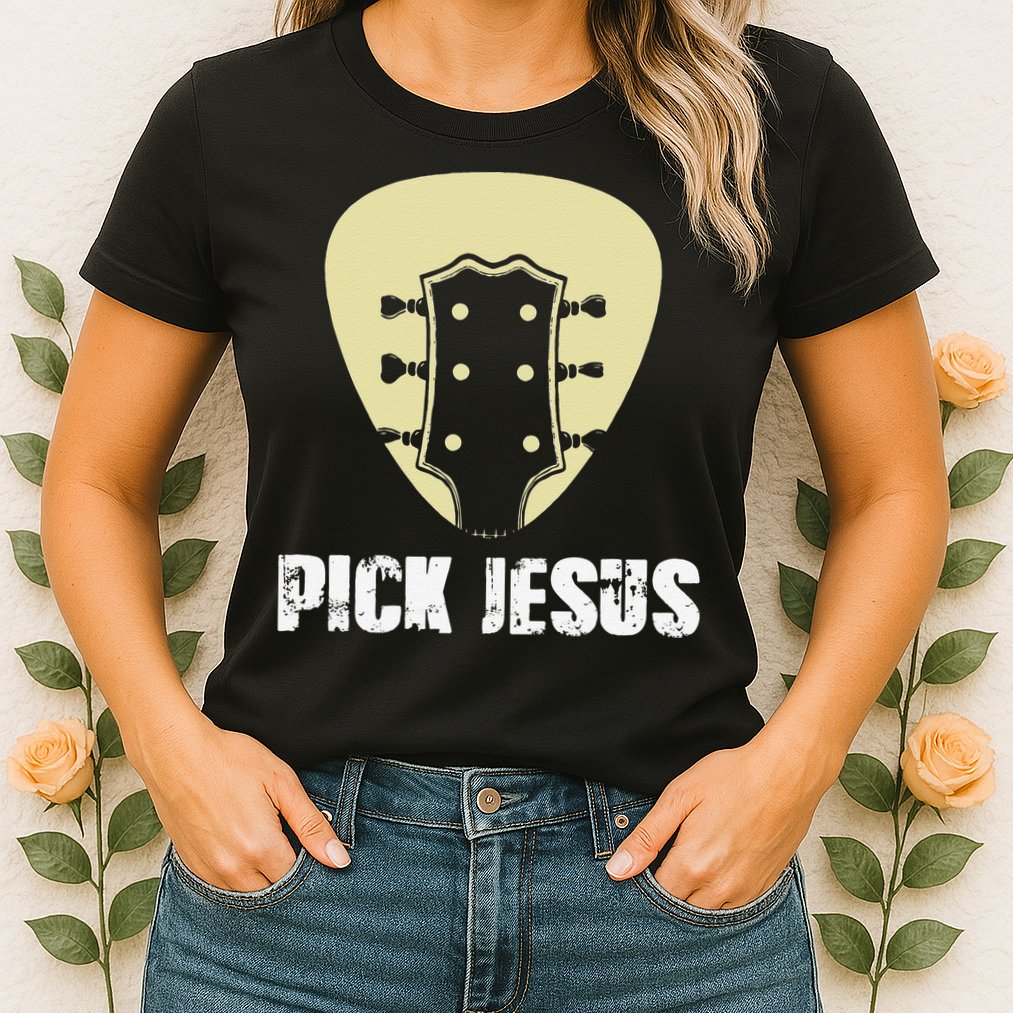 Pick Jesus Religious Musician Idea Guitar Worship Womens T-Shirt