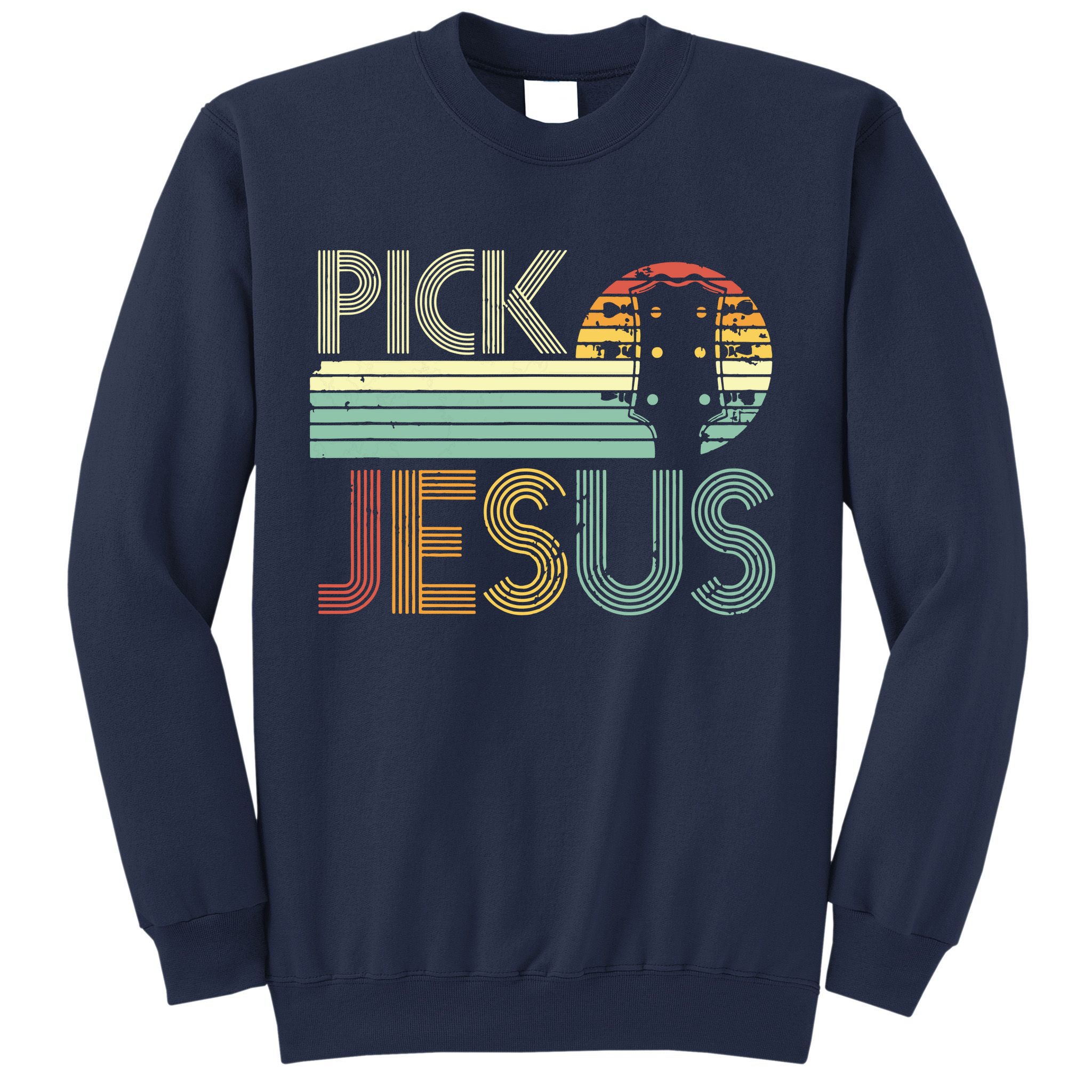 Pick Jesus Religious Musician Idea Guitar Worship Sweatshirt