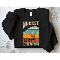 Parachute Jump Skydiver Instructor Bucket Lists Skydiving Sweatshirt