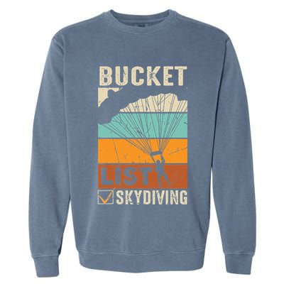 Parachute Jump Skydiver Instructor Bucket Lists Skydiving Garment-Dyed Sweatshirt