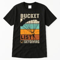 Parachute Jump Skydiver Instructor Bucket Lists Skydiving Tall T-Shirt