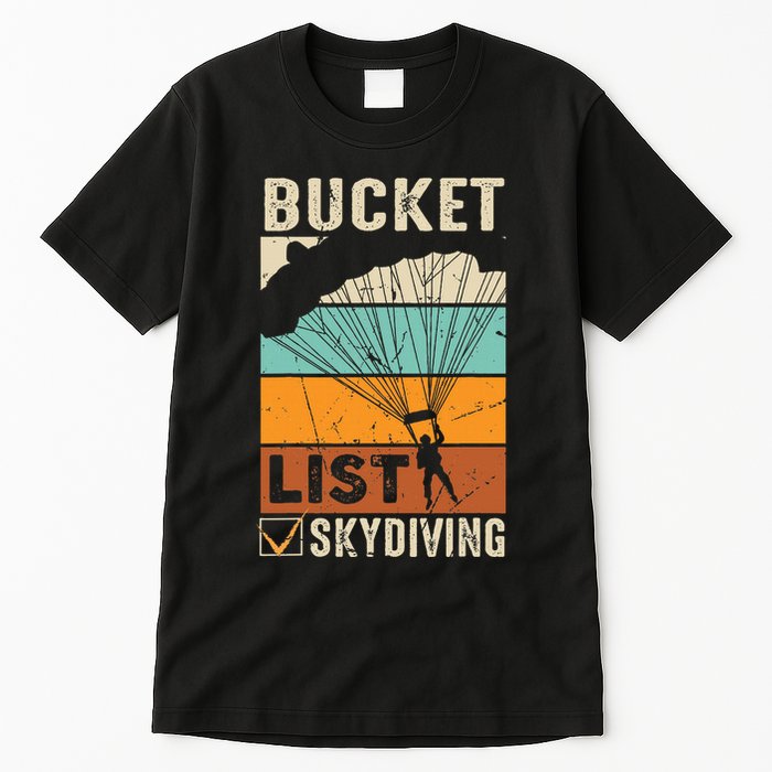 Parachute Jump Skydiver Instructor Bucket Lists Skydiving Tall T-Shirt