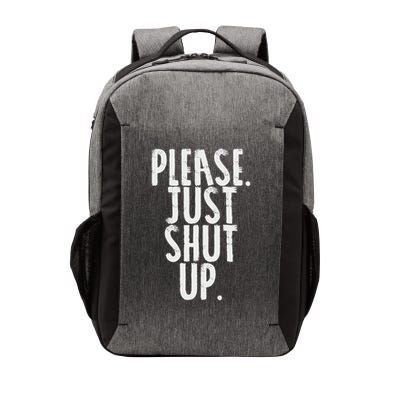 Please Just Shut Up Funny Vector Backpack