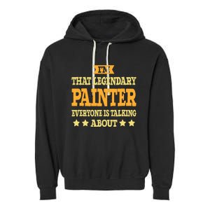 Painter Job Title Employee Funny Worker Profession Painter Garment-Dyed Fleece Hoodie