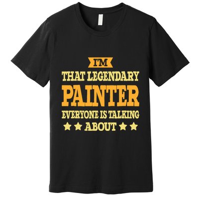 Painter Job Title Employee Funny Worker Profession Painter Premium T-Shirt