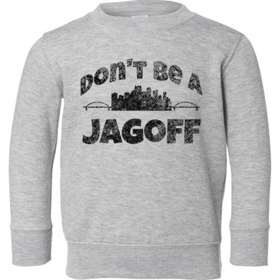 Pittsburgh Jagoff Yinz Funny Yinzer Steel City 412 Home Toddler Sweatshirt