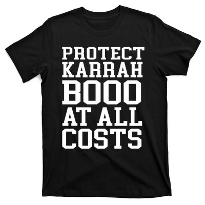 Protect Karrahbooo At All Costs T-Shirt