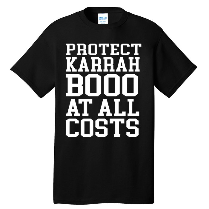 Protect Karrahbooo At All Costs Tall T-Shirt