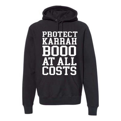 Protect Karrahbooo At All Costs Premium Hoodie