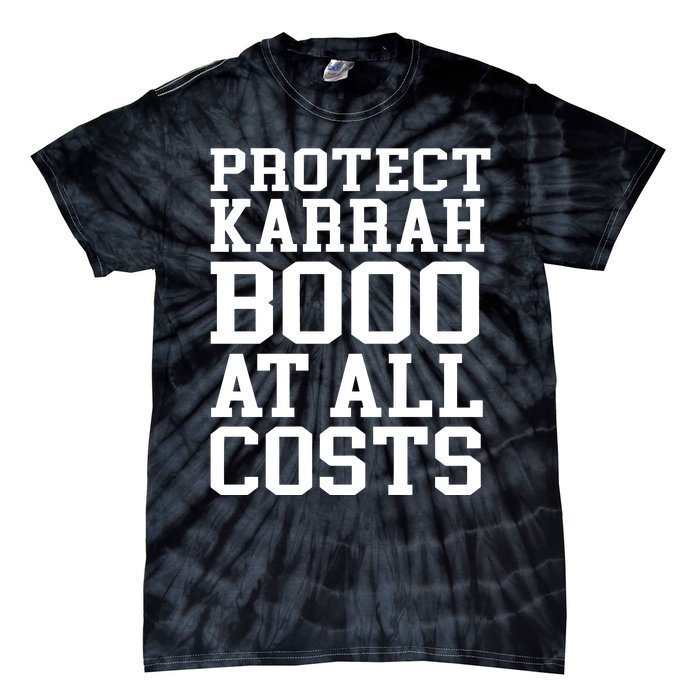 Protect Karrahbooo At All Costs Tie-Dye T-Shirt