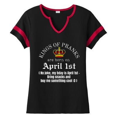 Prank King Born On April Fools Funny April 1st Birthday Ladies Halftime Notch Neck Tee