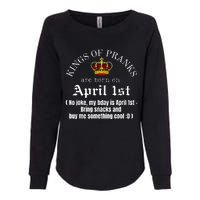 Prank King Born On April Fools Funny April 1st Birthday Womens California Wash Sweatshirt