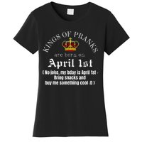 Prank King Born On April Fools Funny April 1st Birthday Women's T-Shirt