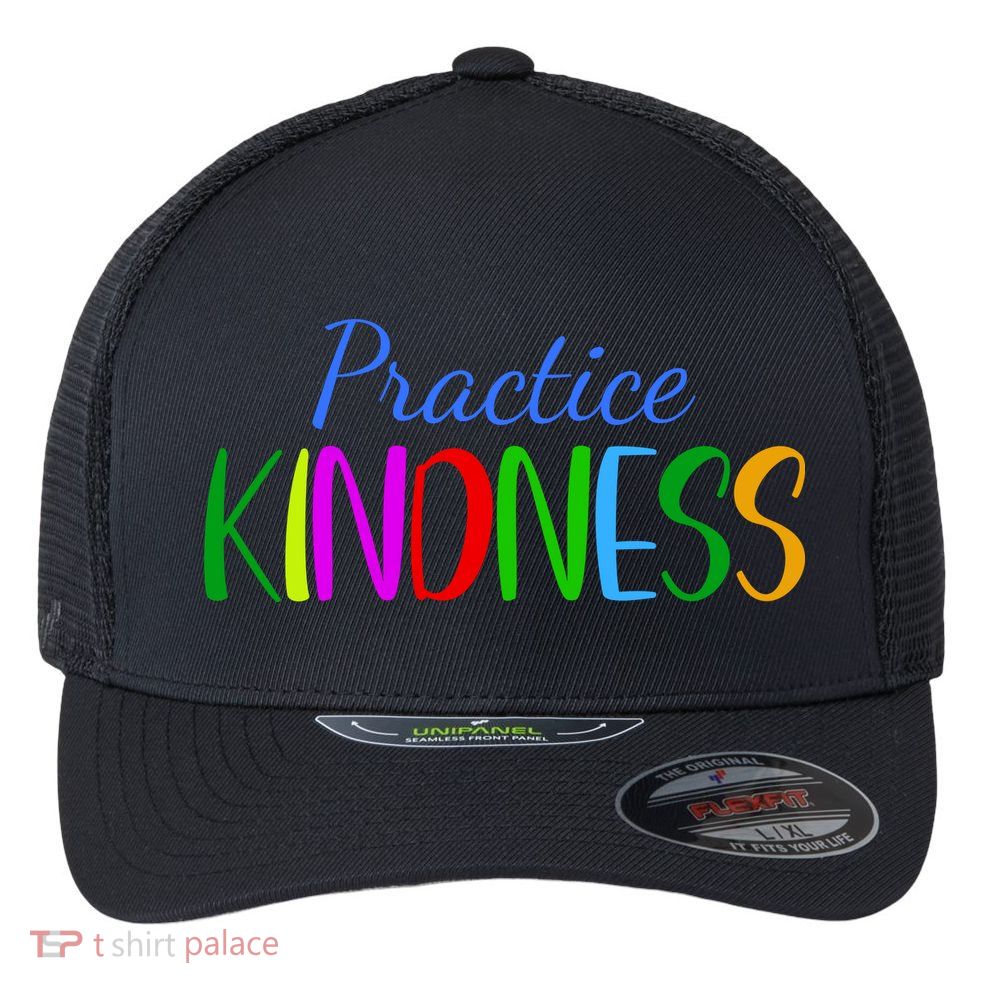 Practice Kindness Colorful Flexfit Unipanel Trucker Cap
