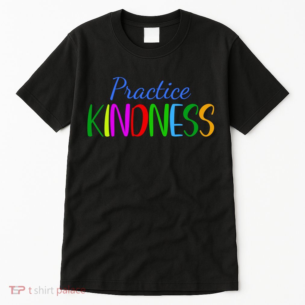 Practice Kindness Colorful Tall T-Shirt