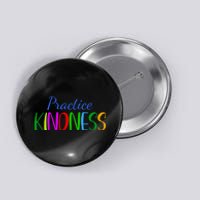 Practice Kindness Colorful Button