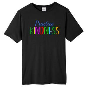 Practice Kindness Colorful Tall Fusion ChromaSoft Performance T-Shirt