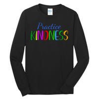 Practice Kindness Colorful Tall Long Sleeve T-Shirt